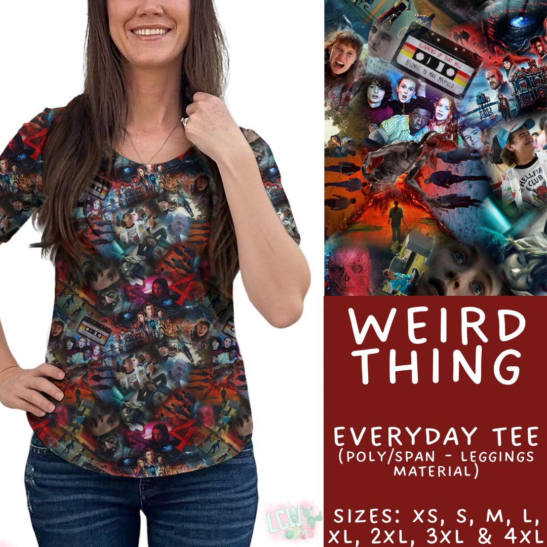 Batch #502 - Show Time - Closes 3/11 - ETA mid May - Weird Thing Everyday Tee