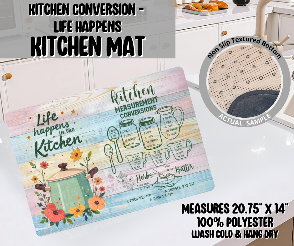 Preorder! Closes 9/10. ETA Dec. Kitchen Conversion- Life Happens Kitchen Mat