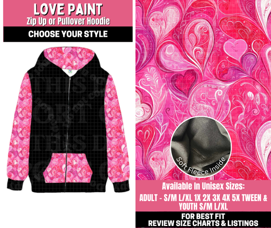 Preorder! Closes 11/19. ETA Jan. Love Paint Zip-Up or Pullover Hoodie