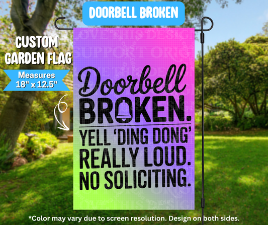 Preorder! Closes 3/9. ETA June. Doorbell Broken Garden Flag
