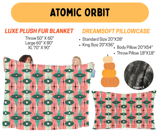 Preorder! Closes 7/8. ETA Oct. Atomic Orbit Fur Blanket and/or DreamSoft Pillowcase