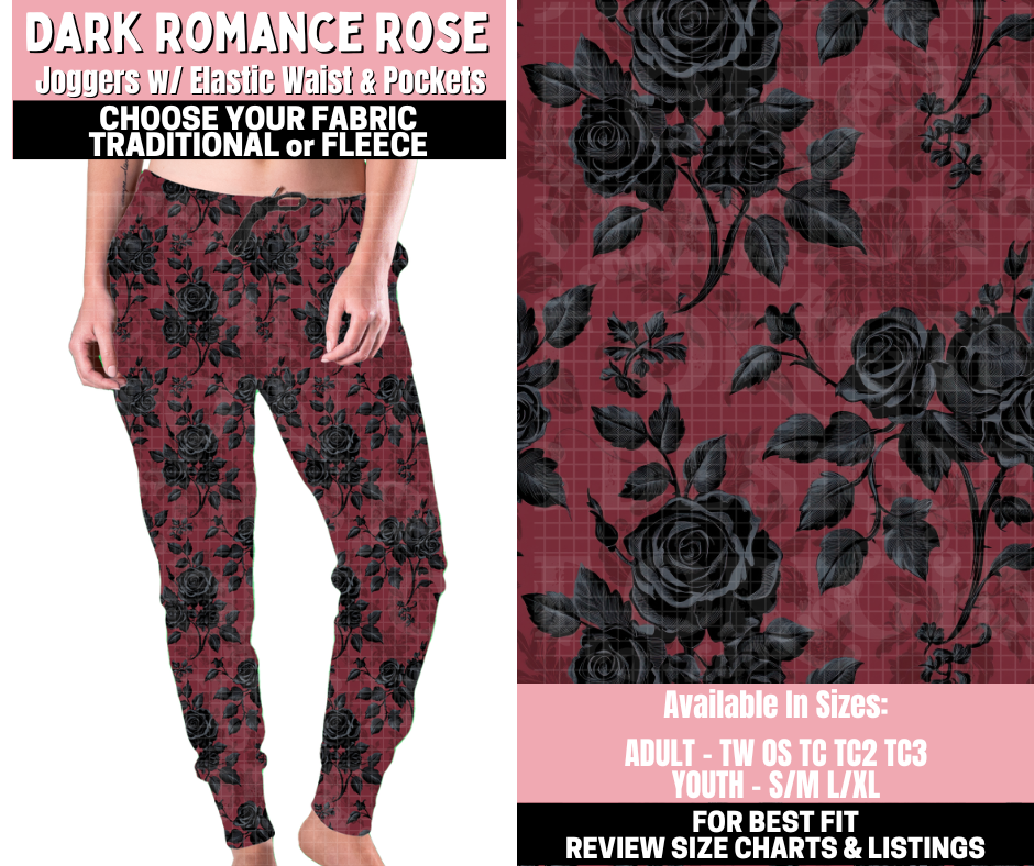 Preorder! Closes 11/12. ETA Jan. Dark Romance Rose Joggers Choose Fleece or Traditional