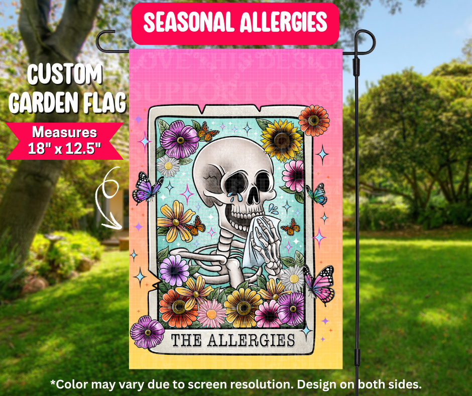 Preorder! Closes 12/25. ETA March. Seasonal Allergies Garden Flag
