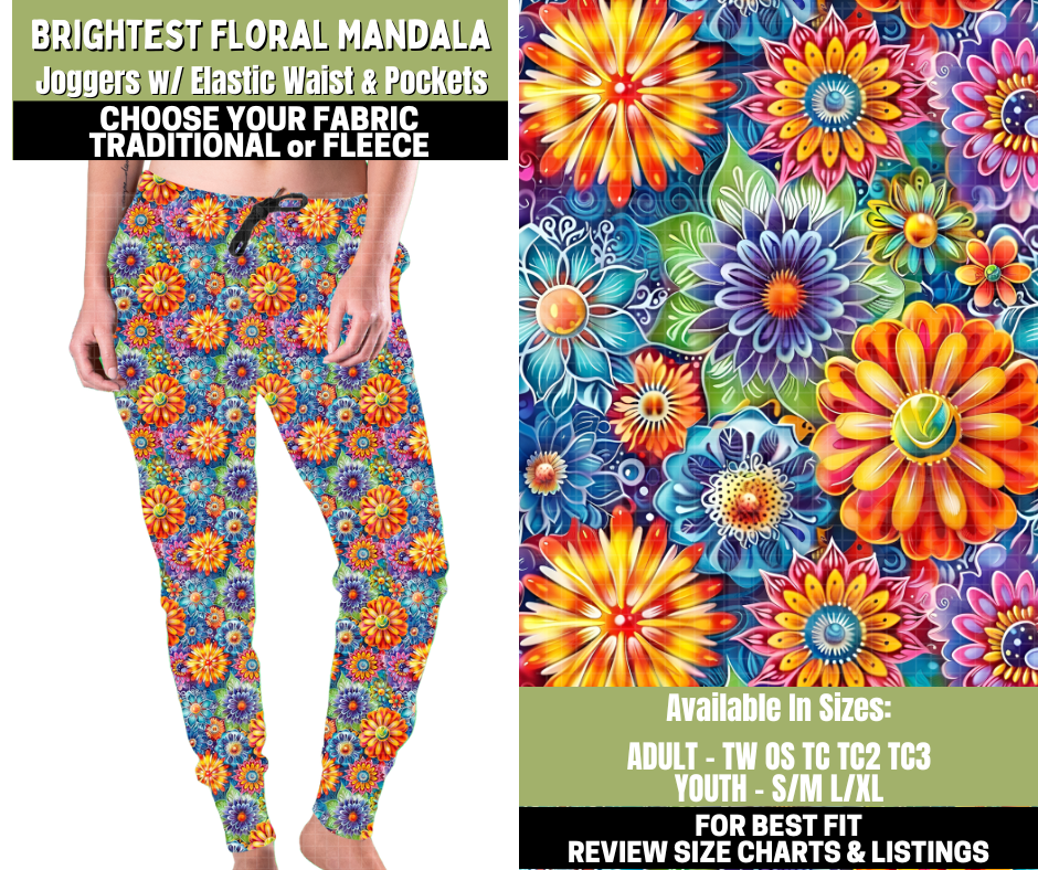 Preorder! Closes 11/6. ETA Jan. Brightest Floral Mandala Joggers Choose Fleece or Traditional