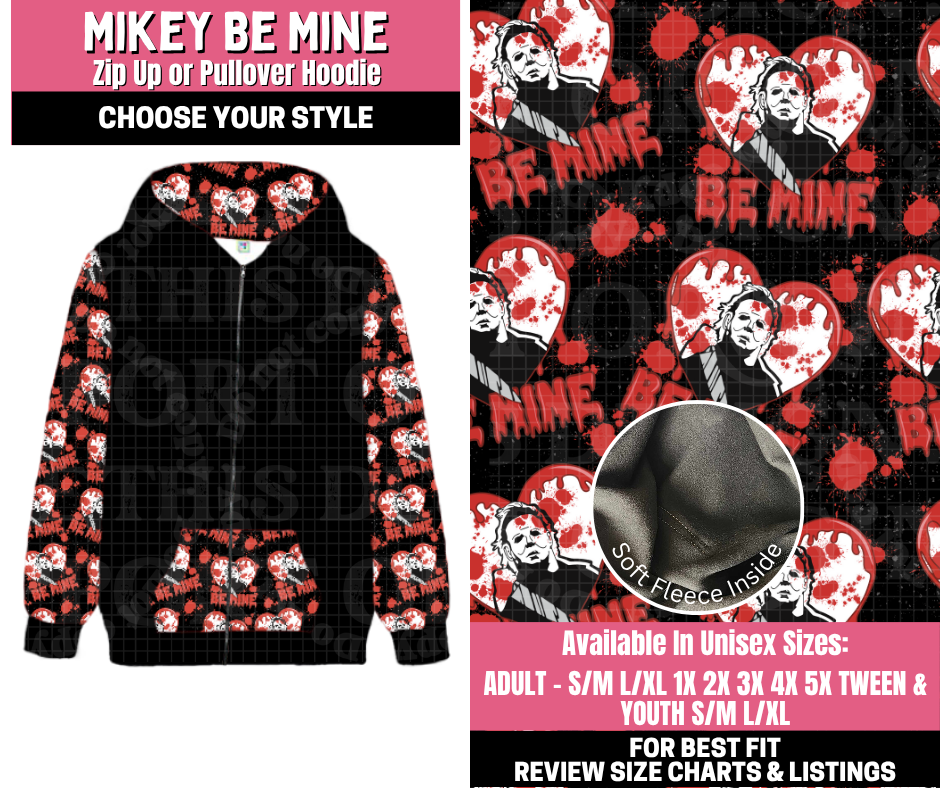 Preorder! Closes 11/19. ETA Jan. Mikey Be Mine Zip-Up or Pullover Hoodie
