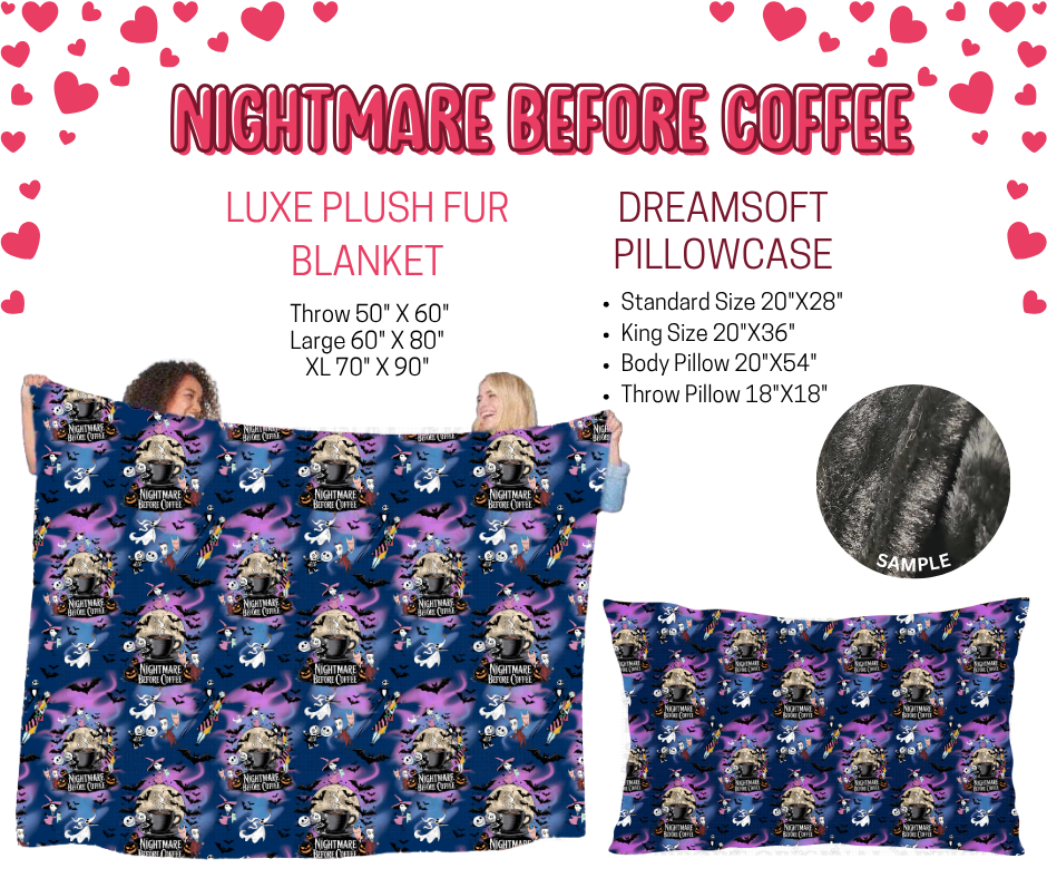 Preorder! Closes 11/17. ETA Jan. Nightmare Before Coffee Luxe Plush Fur Blanket and/or DreamSoft Pillowcase