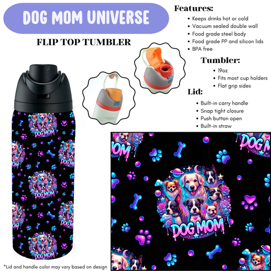 Preorder! Closes 12/11. ETA Feb. Dog Mom Universe Flip Top Tumbler