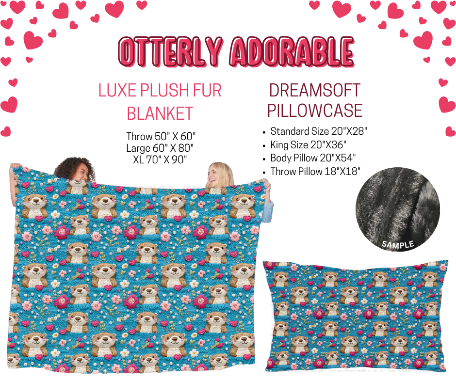 Preorder! Closes 11/17. ETA Jan. Otterly Adorable Luxe Plush Fur Blanket and/or DreamSoft Pillowcase