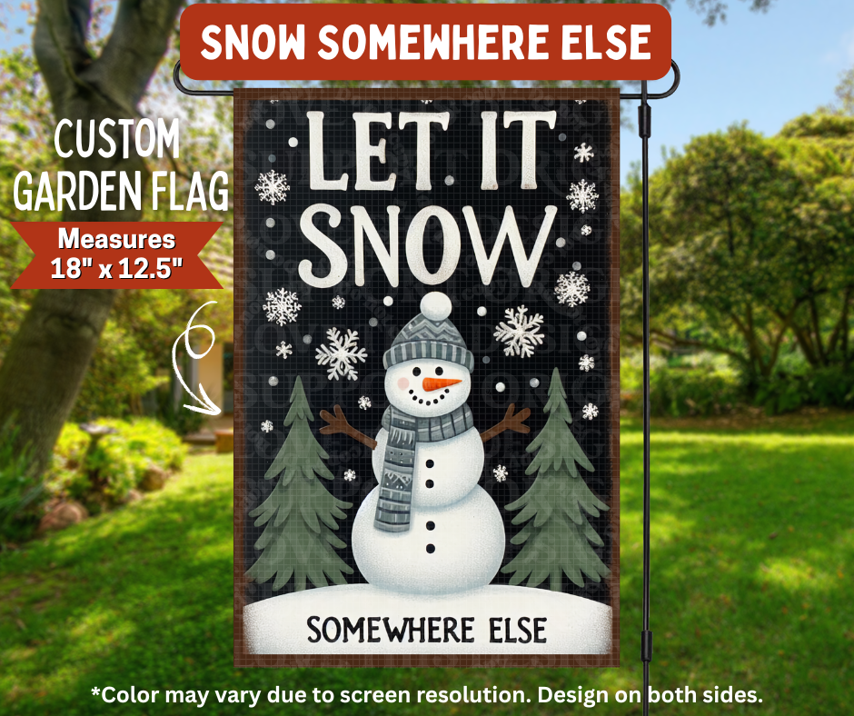 Preorder! Closes 8/10. ETA Nov. Snow Somewhere Else Garden Flag