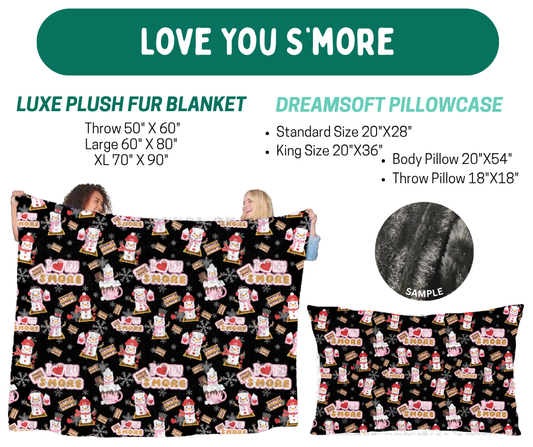 Preorder! Closes 10/12. ETA Jan. Love You S'more Plush Fur Blanket and/or DreamSoft Pillowcase