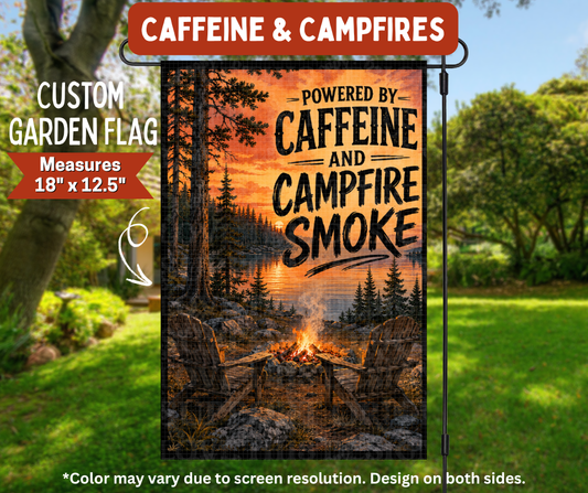 Preorder! Closes 8/10. ETA Nov. Caffeine & Campfire Garden Flag