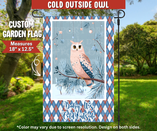 Preorder! Closes 9/22. ETA Dec. Cold Outside Owl Garden Flag