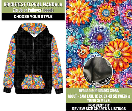 Preorder! Closes 11/6. ETA Jan. Brightest Floral Mandala Zip-Up or Pullover Hoodie