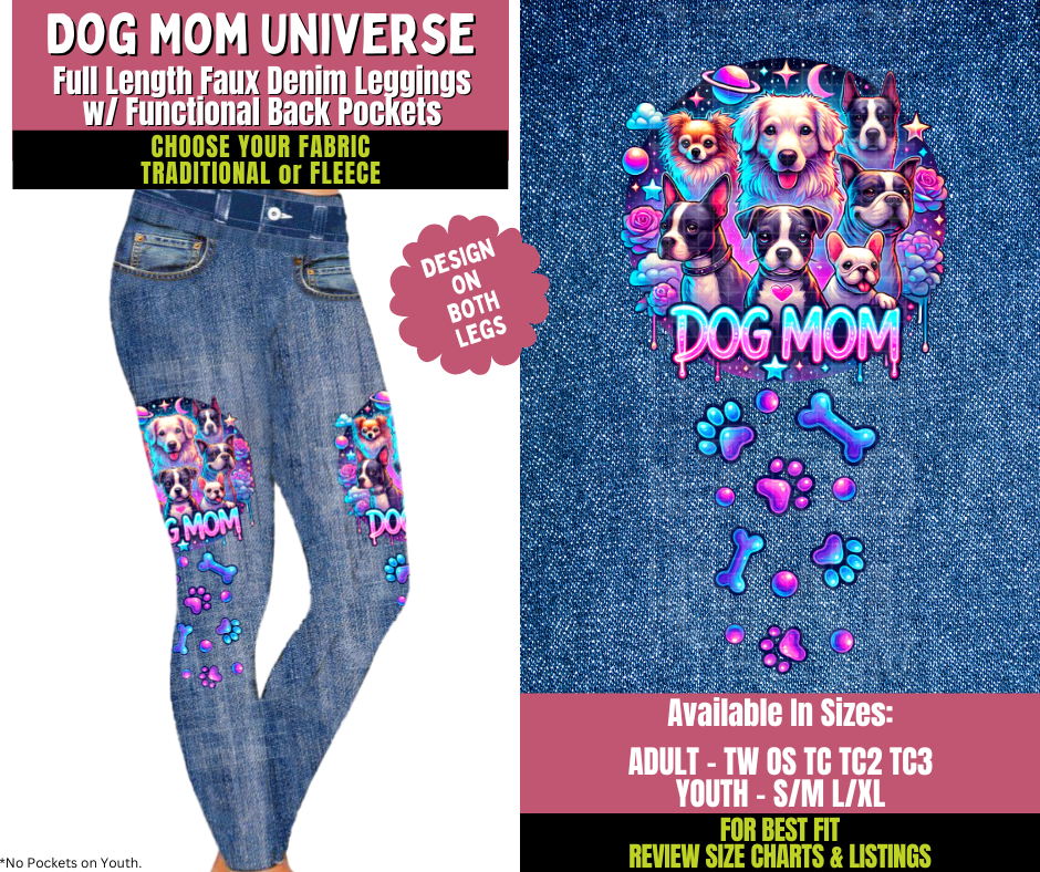Preorder! Closes 11/5. ETA Jan. Dog Mom Universe Faux Denim Leggings w/ Side Leg Designs Choose Fleece or Traditional